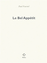 Le bel appétit - Paul Fournel