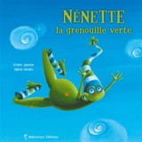 Nénette, la grenouille verte - Cédric Janvier