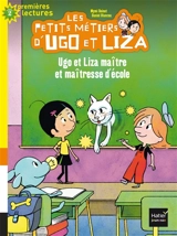 Les petits métiers d'Ugo et Liza. Vol. 5. Ugo et Liza maître et maîtresse d'école : niveau 2 - Mymi Doinet