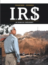IRS. Vol. 12. Au nom du Président - Stephen Desberg
