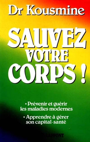 Sauvez votre corps ! - Catherine Kousmine