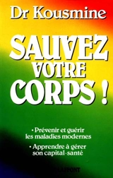 Sauvez votre corps ! - Catherine Kousmine
