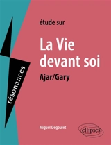 Etude sur Emile Ajar-Romain Gary, La vie devant soi - Miguel Degoulet