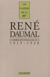 Correspondance. Vol. 1. 1915-1928 - René Daumal