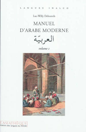 Manuel d'arabe moderne. Vol. 1 - Luc-Willy Deheuvels