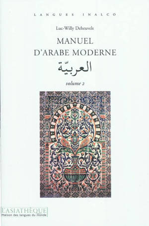 Manuel d'arabe moderne. Vol. 2 - Luc-Willy Deheuvels