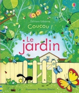 Coucou !. Le jardin - Anna Milbourne