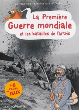 La Première Guerre mondiale et les batailles de l'Artois