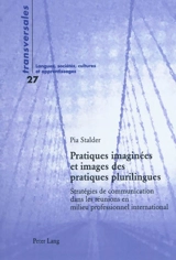 Pratiques imaginées et images des pratiques plurilingues : stratégies de communication dans les réunions en milieu professionnel international - Pia Stalder