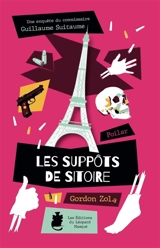 Une enquête du commissaire Guillaume Suitaume. Les suppôts de Sitoire - Gordon Zola