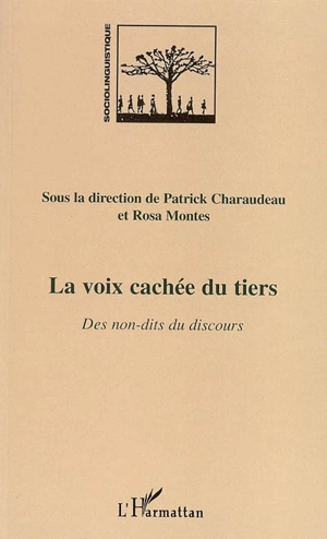 La voix cachée du tiers : des non-dits du discours