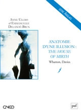 Anatomie d'une illusion : The house of mirth : Wharton, Davies - Anne Ullmo