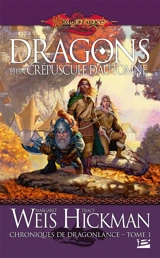 Chroniques de Dragonlance. Vol. 1. Dragons d'un crépuscule d'automne - Margaret Weis