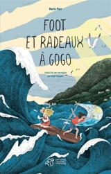 Foot et radeaux à gogo - Maria Parr