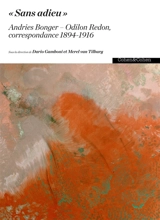 Sans adieu : Andries Bonger-Odilon Redon, correspondance 1894-1916 - Andries Bonger