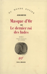 Masque d'or ou Le dernier roi des Indes - Jean-André Meyer