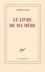 Le livre de ma mère - Albert Cohen