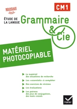 Grammaire & Cie CM1 : étude de la langue, matériel photocopiable : nouveaux programmes 2016