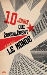 Dix jours qui ébranlèrent le monde - John Reed