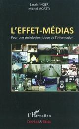 L'effet-médias : pour une sociologie critique de l'information - Sarah Finger