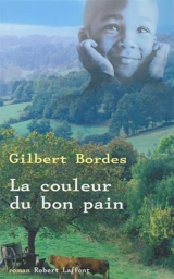 La couleur du bon pain - Gilbert Bordes