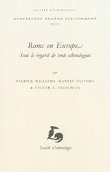 Roms en Europe : sous le regard de trois ethnologues - Patrick Williams