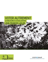 Voter autrement : le recours à l'évaluation - Jean-François Laslier
