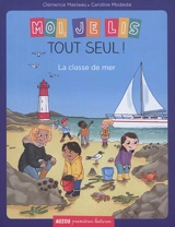 Moi, je lis tout seul !. Vol. 17. La classe de mer - Clémence Masteau