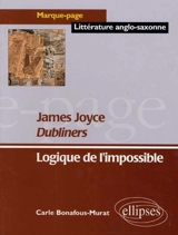 Dubliners, Joyce : logique de l'impossible - Carle Bonafous-Murat