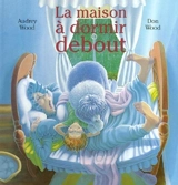 La maison à dormir debout - Audrey Wood