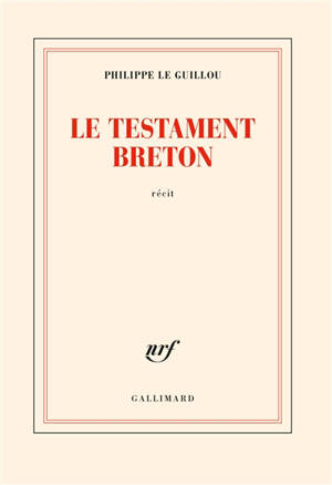 Le testament breton : récit - Philippe Le Guillou
