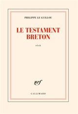 Le testament breton : récit - Philippe Le Guillou