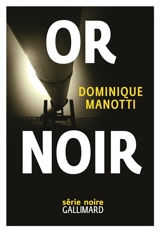 Or noir - Dominique Manotti