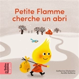 Petite Flamme cherche un abri - Catherine Chalandre