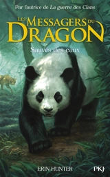 Les messagers du dragon : cycle 1. Vol. 1. Sauvés des eaux - Erin Hunter