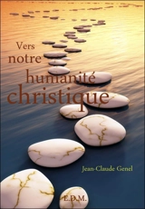 Vers notre humanité christique - Jean-Claude Genel