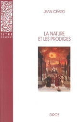 La nature et les prodiges : l'insolite au XVIe siècle, en France - Jean Céard