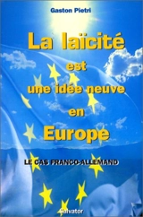 La laïcité est une idée neuve en Europe : le cas franco-allemand - Gaston Pietri
