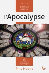 Droit au coeur de l'Apocalypse - Phil Moore