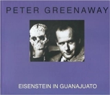 Eisenstein in Guanajuato : 10 days that shook Eisenstein - Peter Greenaway