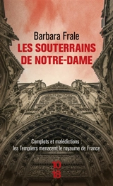 Les souterrains de Notre-Dame - Barbara Frale