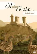 Il était une Foix... - Dany Chevalier-Consola