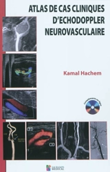 Atlas de cas cliniques d'échodoppler neurovasculaire - Kamal Hachem