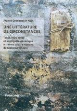 Une littérature de circonstances : texte, hors-texte et ambiguïté générique à travers quatre romans de Marcelle Tinayre - France Grenaudier-Klijn