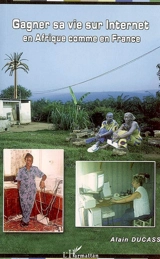 Gagner sa vie sur Internet : en Afrique comme en France - Alain Ducass