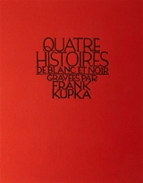 Quatre histoires de blanc et noir - Frantisek Kupka