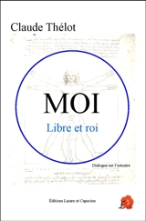 Moi, libre et roi : dialogue sur l'estuaire - Claude Thélot