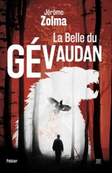 La belle du Gévaudan : roman policier - Jérôme Zolma