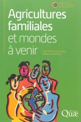 Agricultures familiales et mondes à venir