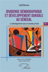 Dividende démographique et développement durable au Sénégal : le développement sous un nouveau prisme. Vol. 2 - Latif Dramani